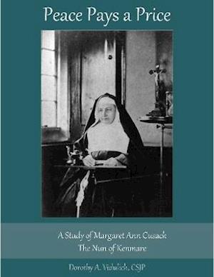 Peace Pays a Price: A Study of Margaret Anna Cusack, the Nun of Kenmare