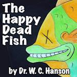 Tilly the Tilapia -or- The Happy Dead Fish 