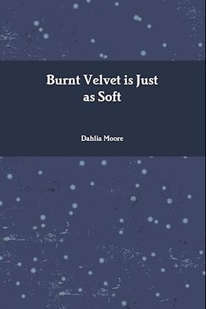 Burnt Velvet is Just as Soft