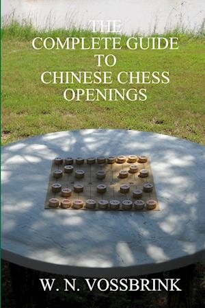 The Complete Guide to Chinese Chess Openings