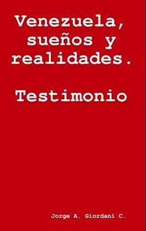 Venezuela, sueños y realidades. Testimonio.