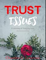 Trust Issues: A Journey of Trusting Past Understanding