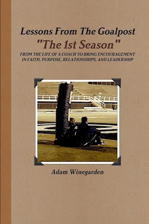 Lessons From The Goalpost "The 1st Season"