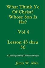 What Think Ye Of Christ? Whose Son Is He?  Vol 4