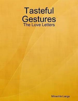 Tasteful Gestures: The Love Letters