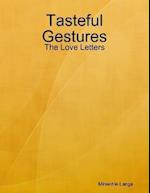 Tasteful Gestures: The Love Letters