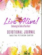 Live Alive! Embracing the Smile of Your Heart: Devotional Journal