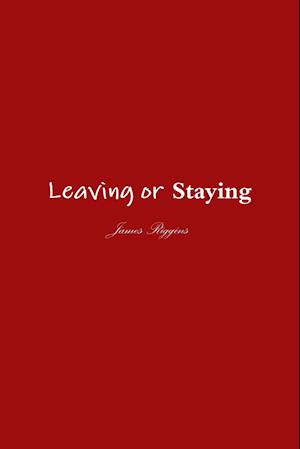 Leaving or Staying