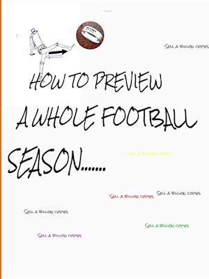 HOW TO PREVIEW A whole FOOTBALL SEASON