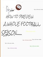 HOW TO PREVIEW A whole FOOTBALL SEASON 