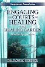 Engaging the Courts of Healing & the Healing Garden 