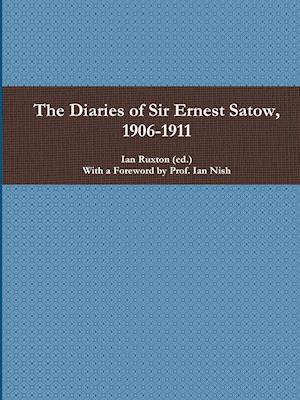 The Diaries of Sir Ernest Satow, 1906-1911