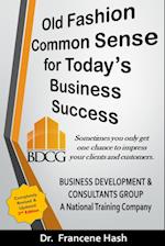 Old Fashion Common Sense for Business Success