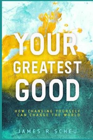 Your Greatest Good