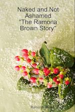 Naked and Not Ashamed "The Ramona Brown Story" 