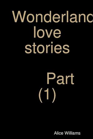 Wonderland love stories part (1)