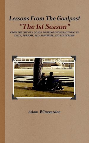 Lessons From The Goalpost Hardback