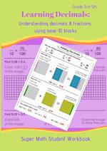 Understanding Decimals & Fractions with base - 10 blocks