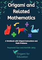 Origami and Related Mathematics