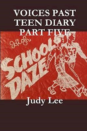 VOICES Teen Age Diary Past Part Five