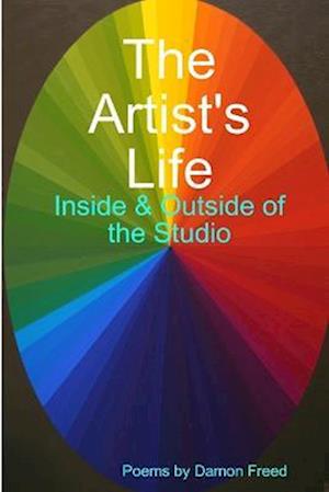 The Artist's Life: Inside & Outside of the Studio