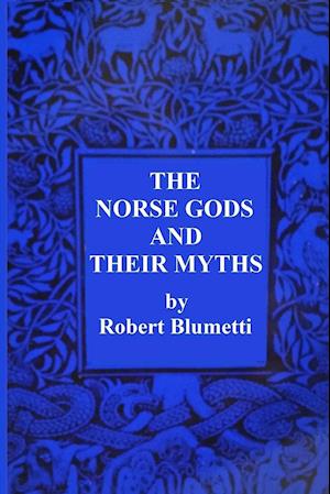 The Norse Gods and Their Myths