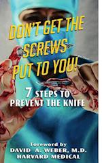Don't Get the Screws Put to You! 7 Steps to Prevent the Knife 
