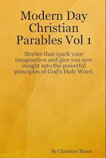 Modern Day Christian Parables Vol 1