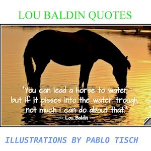 LOU BALDIN QUOTES ILLUSTRATIONS BY PABLO TISCH