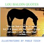 LOU BALDIN QUOTES ILLUSTRATIONS BY PABLO TISCH 