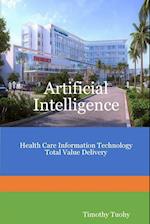 Artificial Intelligence Health Care Information Technology Total Value Delivery