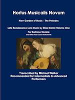 Hortus Musicalis Novum New Garden of Music - The Preludes Late Renaissance Lute Music by Elias Mertel Volume One For Baritone Ukulele and Other Four 