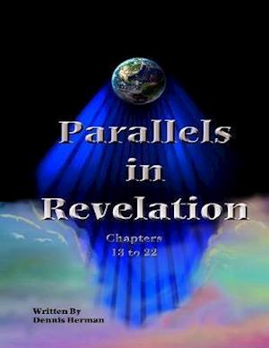 Parallels in Revelation: Chapters 13 to 22