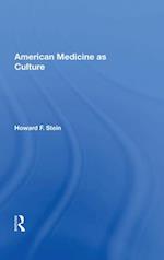 American Medicine as Culture