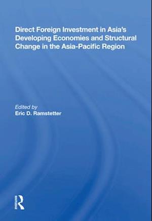 Direct Foreign Investment In Asia's Developing Economies And Structural Change In The Asia-pacific Region