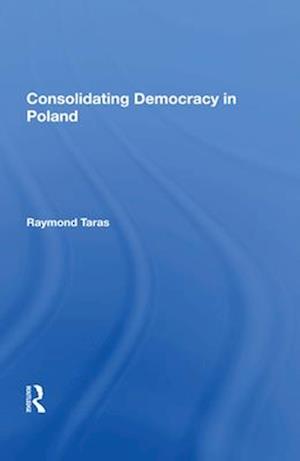 Consolidating Democracy in Poland
