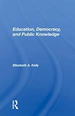 Education, Democracy, And Public Knowledge