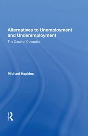 Alternatives to Unemployment and Underemployment