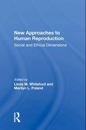 New Approaches to Human Reproduction