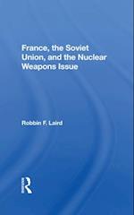 France, the Soviet Union, and the Nuclear Weapons Issue
