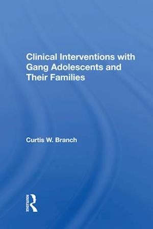 Clinical Interventions with Gang Adolescents and Their Families