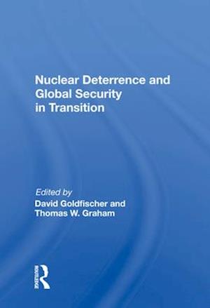 Nuclear Deterrence and Global Security in Transition