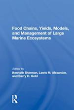Food Chains, Yields, Models, and Management of Large Marine Ecosystems