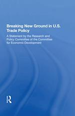 Breaking New Ground In U.s. Trade Policy