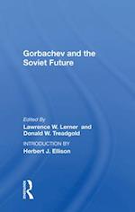 Gorbachev And The Soviet Future