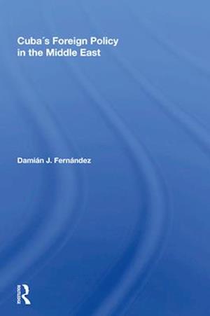 Cuba's Foreign Policy In The Middle East