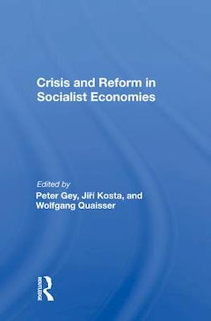 Crisis and Reform in Socialist Economies