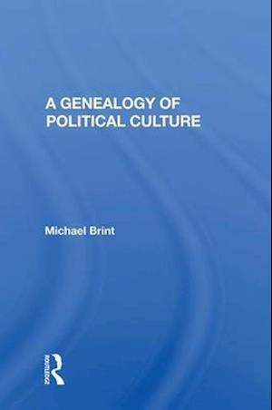 A Genealogy Of Political Culture