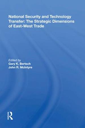 National Security and Technology Transfer: The Strategic Dimensions of East-West Trade