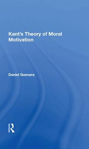 Kant’s Theory of Moral Motivation